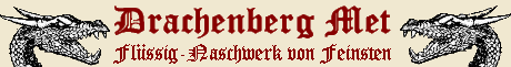 Die Drachenbergsch&auml;nke kann man buchen, edler Met und Kreuzfahrerwein sowie weitere fl&uuml;ssige Leckereien geh&ouml;ren zu unserem Angebot